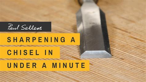 Sharpening a Chisel in under a Minute | Paul Sellers - balustradellc