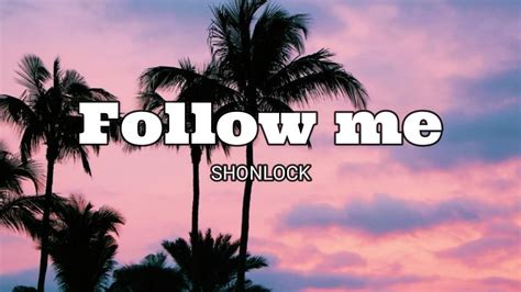 SHONLOCK - FOLLOW ME - YouTube