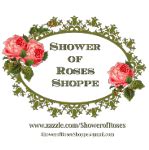 SHOWER OF ROSES SHOPPE: Designs & Collections on Zazzle