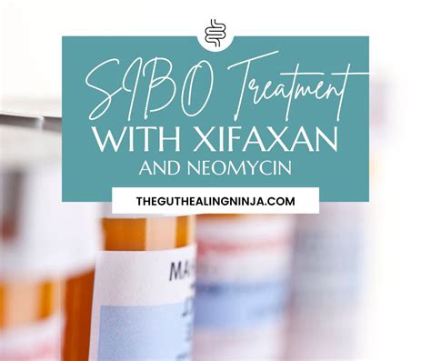 SIBO Treatment with Xifaxan and Neomycin – My Experience