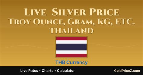 Silver Price per Baht in Thailand (THB) Today - balustradellc