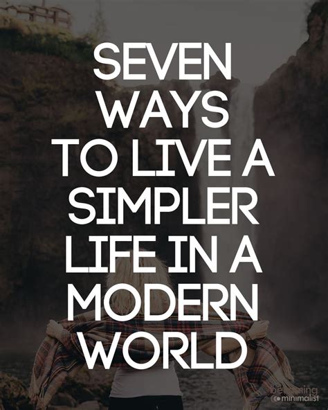 Simple Living: 7 Ways to Live Simpler in a Modern World - balustradellc
