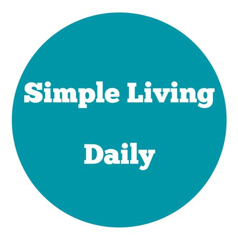 Simple Living Daily - Simple Living Tips - balustradellc