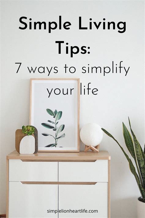 Simple Living Tips: 7 Ways to Simplify Your Life - balustradellc