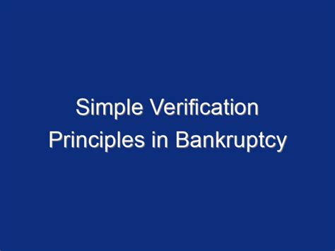 Simple Verification Principles in Bankruptcy Procedures in Commercial ... - balustradellc