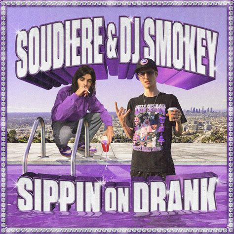 SIPPIN ON DRANK w/ DJ SMOKEY SOUDIERE