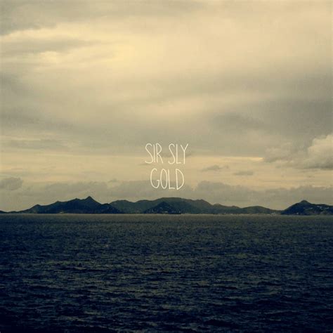 SIR SLY - GOLD LYRICS - SongLyrics.com