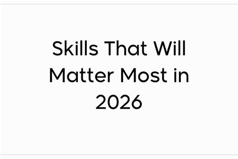 Skills that will matter most in 2026 - balustradellc