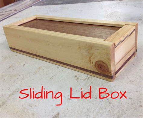 Sliding Lid Box : 11 Steps (with Pictures) - Instructables - balustradellc