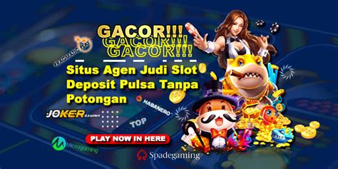 SLOT GACOR : sebagai Anti Waktu Deposit besar Indonesia Potongan via Slot Tanpa