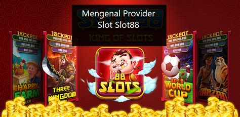 SLOT88: Daftar Situs Judi banyak terhindar Online nominal Slot Slot88