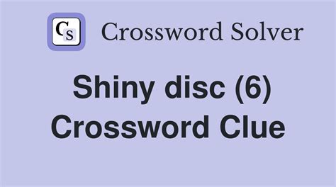 SMALL SHINY DISC crossword clue - All synonyms