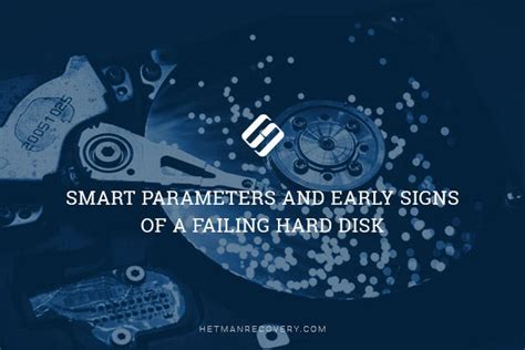 SMART Parameters and Early Signs of a Failing Hard Disk