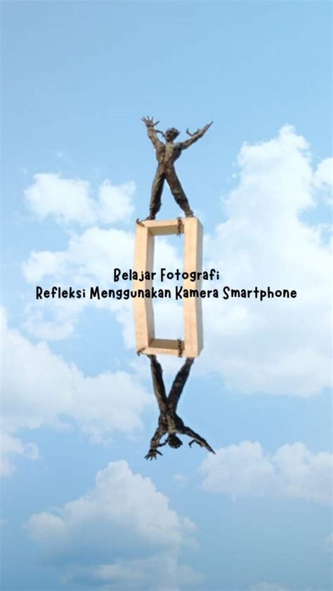 SMARTPHONE FOTOGRAFI Belajar foto refleksi dari air dan - balustradellc