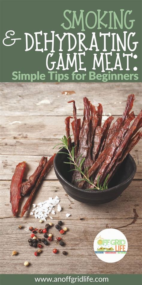 Smoking and Dehydrating Game Meat - An Off Grid Life - balustradellc