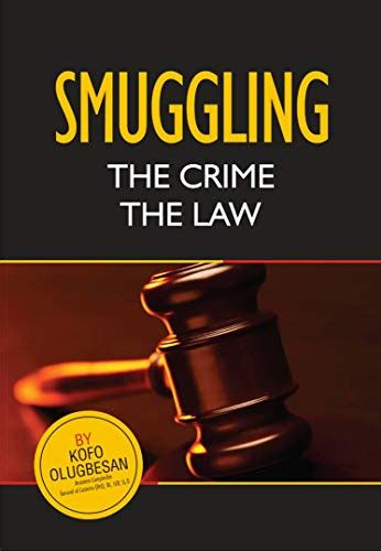 Read Smuggling The Crime The Law By Kofo Olugbesan