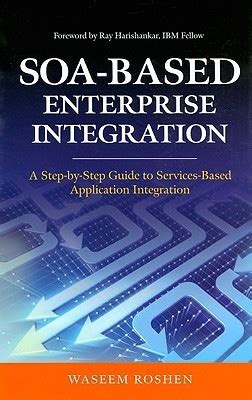 Read Soabased Enterprise Integration  A Stepbystep Guide To Servicesbased Application By Waseem Roshen