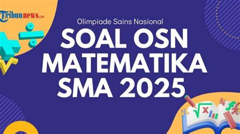 Soal OSN Matematika SMA 2025 | PDF - Scribd - wintechmobiles.com