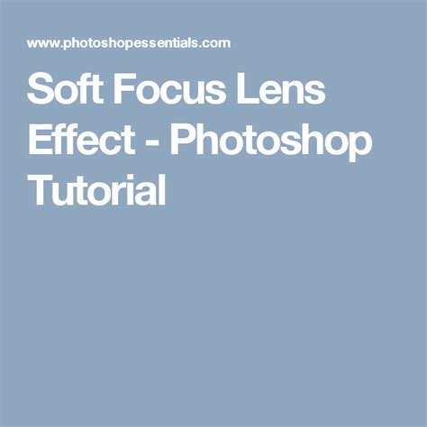 Soft Focus Lens Effect - Photoshop Tutorial - balustradellc