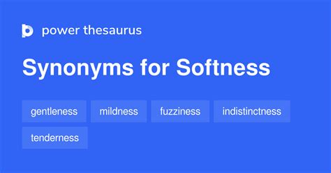 SOFTNESS in Thesaurus: 1000+ Synonyms & Antonyms for …