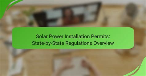 Solar Power Installation Permits: State-by-State … - balustradellc