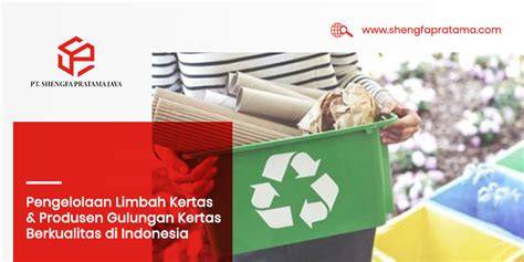 Solusi Pengelolaan Limbah Kertas Bekas & Kardus Bekas di Tingkat ... - raincitystudios.com
