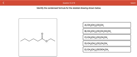 SOLVED Question 12 of 18 Submit Identify the condensed formula for the