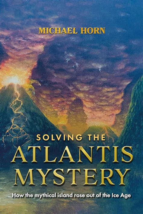 Solving the Atlantis Mystery How the Mythical Island Rose Out of... - wintechmobiles.com