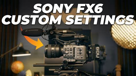 Sony FX6: Settings Guide | Sony Cine - balustradellc
