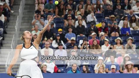 Sosok Aryna Sabalenka: Profil, Prestari, Agama dan Instagram Petenis ... - balustradellc