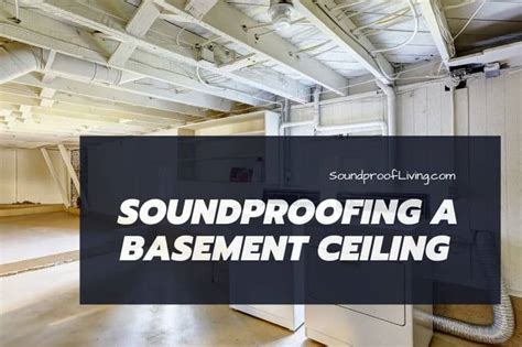 Soundproofing Basement Ceiling: The Only Guide You … - balustradellc