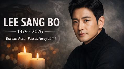 South Korean actor Lee Sang-bo has passed away at ... - ВКонтакте - raincitystudios.com