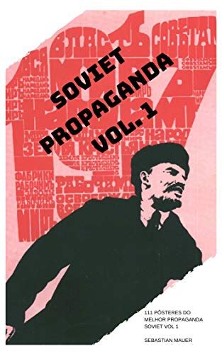 Download Soviet Propaganda Vol 1 By Sebastian Mauer