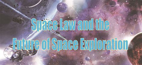 Space Law and the Future of Space Exploration - wintechmobiles.com