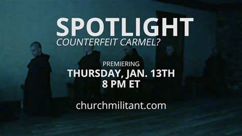 SPOTLIGHT: COUNTERFEIT CARMEL? Church Militant