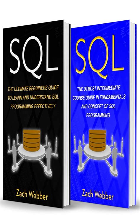 SQL: 2 Books In 1; Beginners And Intermediate Guide In SQL Programming