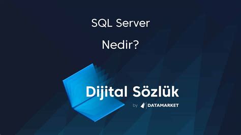 SQL SERVER NEDİR. 