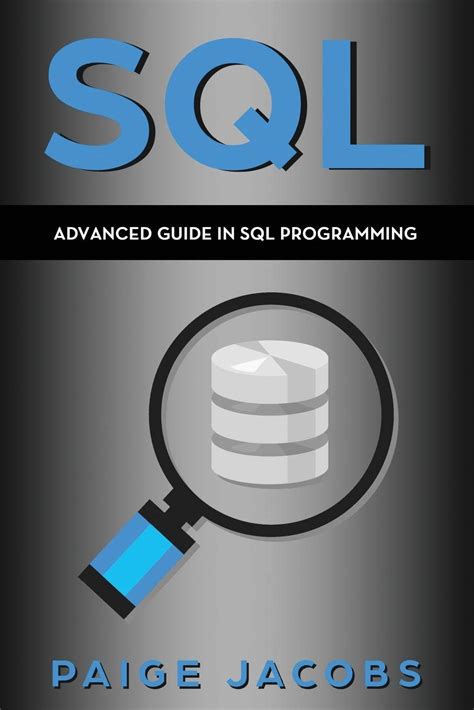 Read Sql Advanced Guide In Sql Programming By Paige Jacobs