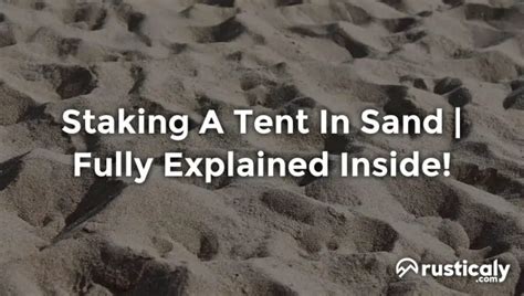 Staking A Tent In Sand > Fully Explained Inside! - balustradellc