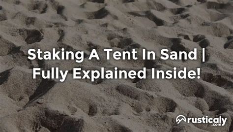Staking a Tent in Sand | Ten Pound Backpack - balustradellc