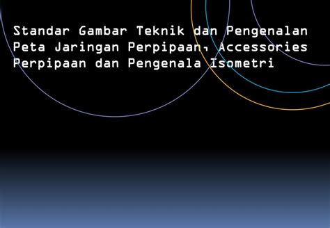 Standar Gambar Teknik dan Pengenalan Peta Jaringan Perpipaan ... - wintechmobiles.com