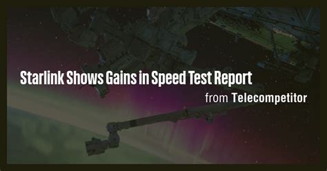 Starlink Shows Gains in Speed Test Report - Telecompetitor - balustradellc