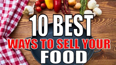Start your food business with 10 ways to sell your food - balustradellc