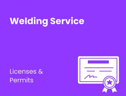 Starting a (n) Welding Business Licenses - balustradellc