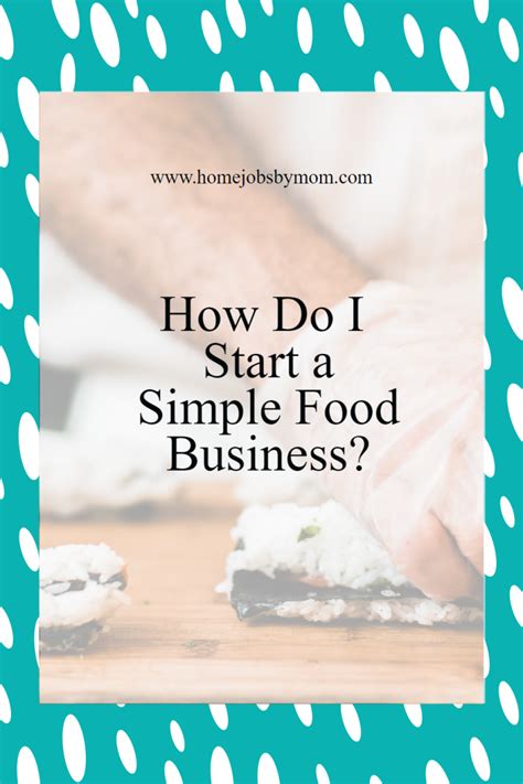 Starting A Food Business From Home: A Simple Guide - balustradellc