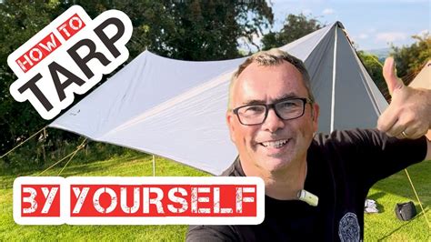 Stay dry when camping: How to Pitch a Poled Tarp... SOLO! - balustradellc