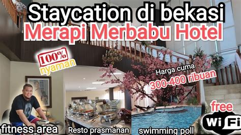 Staycation Nyaman di Merapi Merbabu Hotel Bekasi - balustradellc