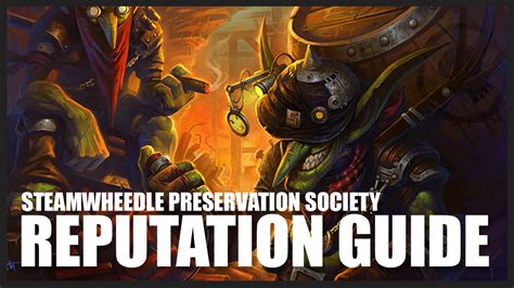 Steamwheedle Preservation Society Reputation Guide - Wowhead - muktibox.com
