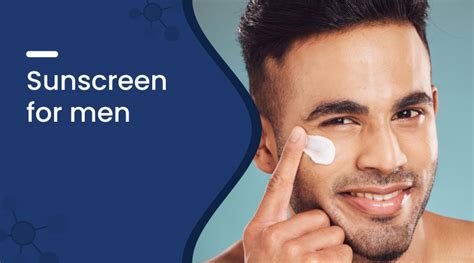 Step-by-Step: Choosing the Best Sunscreen for Men - balustradellc