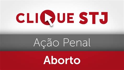 STJ tranca ação penal por aborto ao ver quebra de sigilo médico